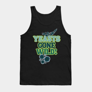 Yeasts Gone Wild! Fermentation Fear & Delight! Tank Top